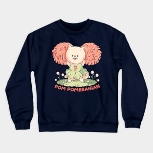 Pom Pomeranian - Cute Cheerleader Dog Gift Crewneck Sweatshirt